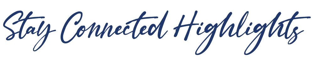Stay Connected Highlights